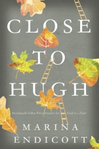 Close to Hugh by Marina Endicott
